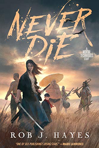Wuxia/Samurai Novel Spoiler-Free Review: Never Die by Rob J. Hayes