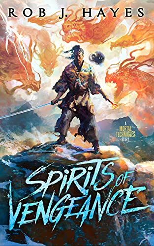 Wuxia/Samurai Novel Spoiler-Free Review: Spirits of Vengeance by Rob J. Hayes
